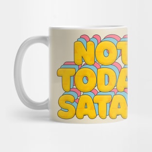 Not Today Satan - Typographic Statement Design Mug